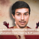Dhruv Rathee Summoned by Delhi Court in Defamation Case Filed by BJP Leader