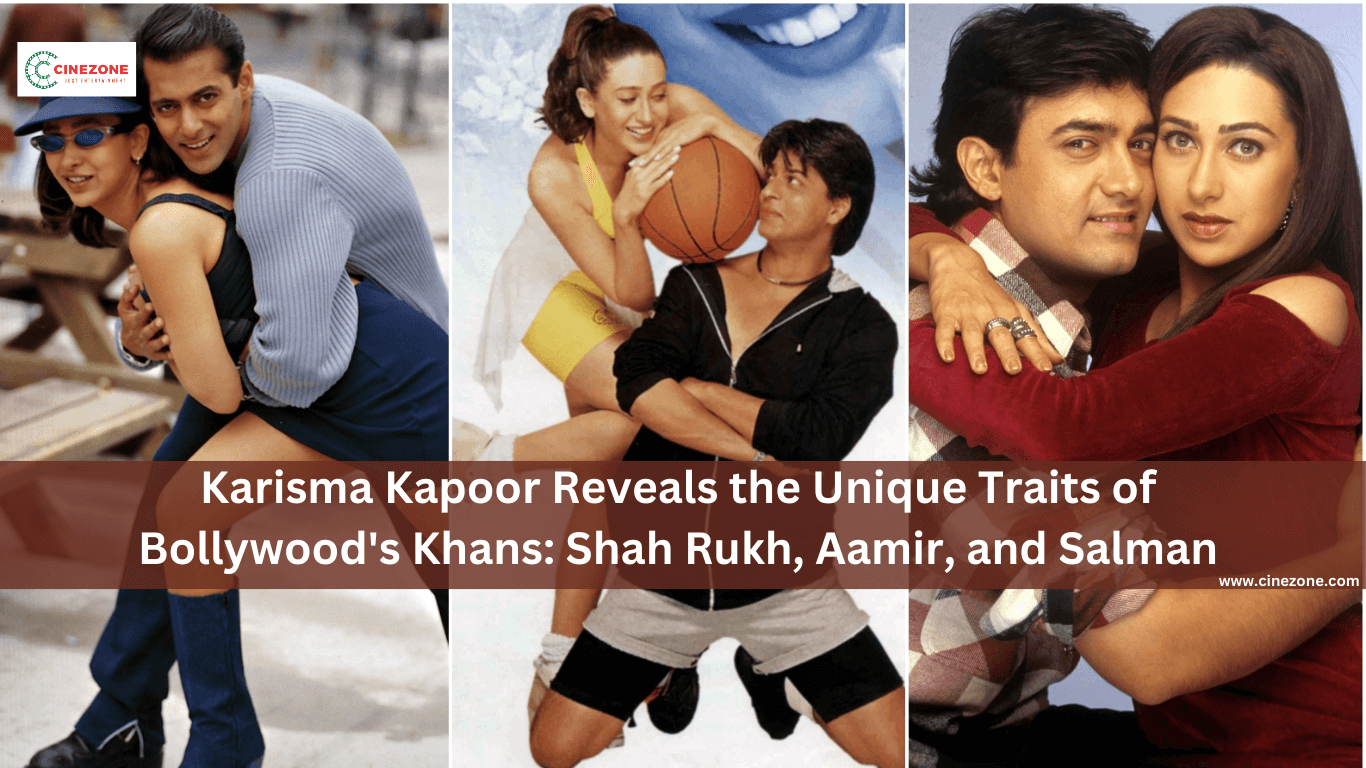 Karisma Kapoor Reveals the Unique Traits of Bollywood's Khans: Shah Rukh, Aamir, and Salman