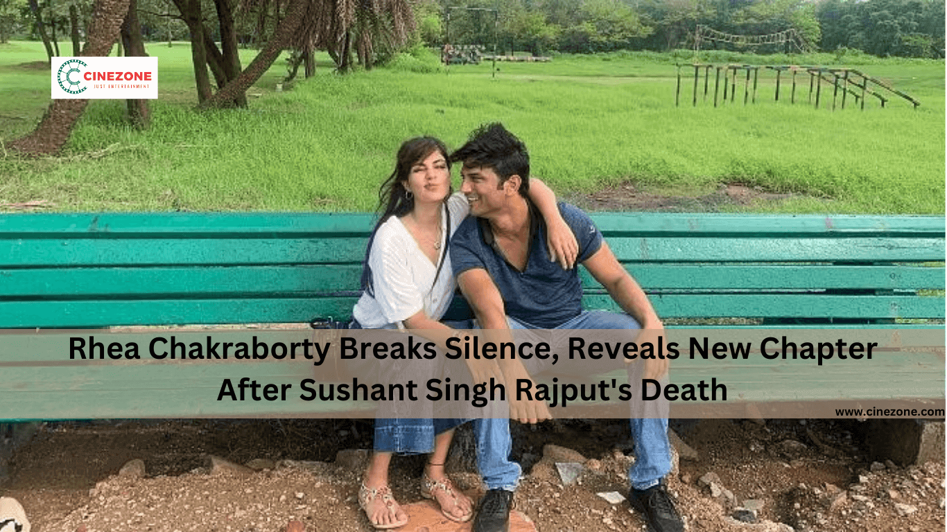 Rhea Chakraborty Breaks Silence, Reveals New Chapter After Sushant Singh Rajput's Death