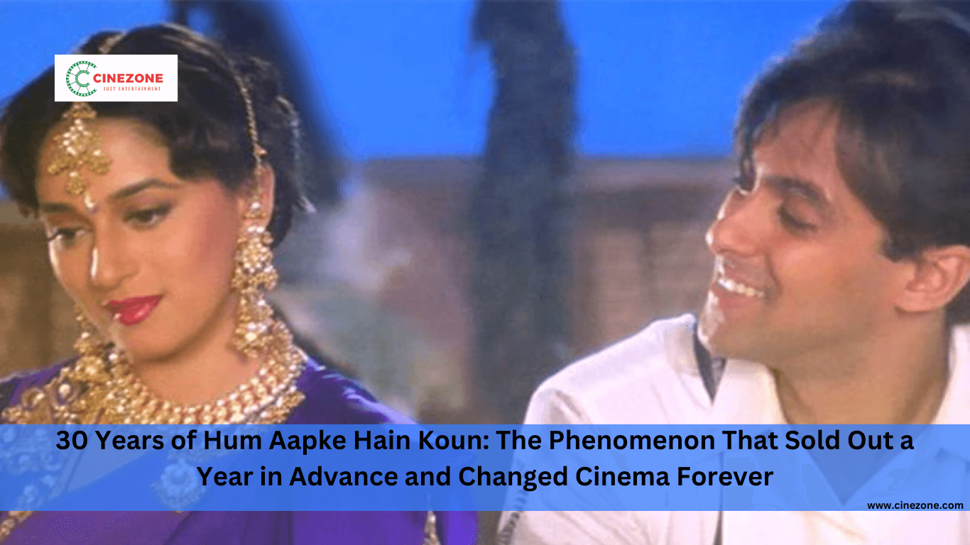 30 Years of Hum Aapke Hain Koun: The Phenomenon That Sold Out a Year in Advance and Changed Cinema Forever