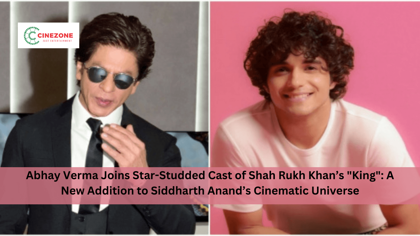 Abhay Verma Joins Star-Studded Cast of Shah Rukh Khan’s “King”: A New Addition to Siddharth Anand’s Cinematic Universe 4