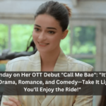 Ananya Panday on Her OTT Debut "Call Me Bae": "It’s a Perfect Blend of Drama, Romance, and Comedy—Take It Lightly, and You'll Enjoy the Ride!"